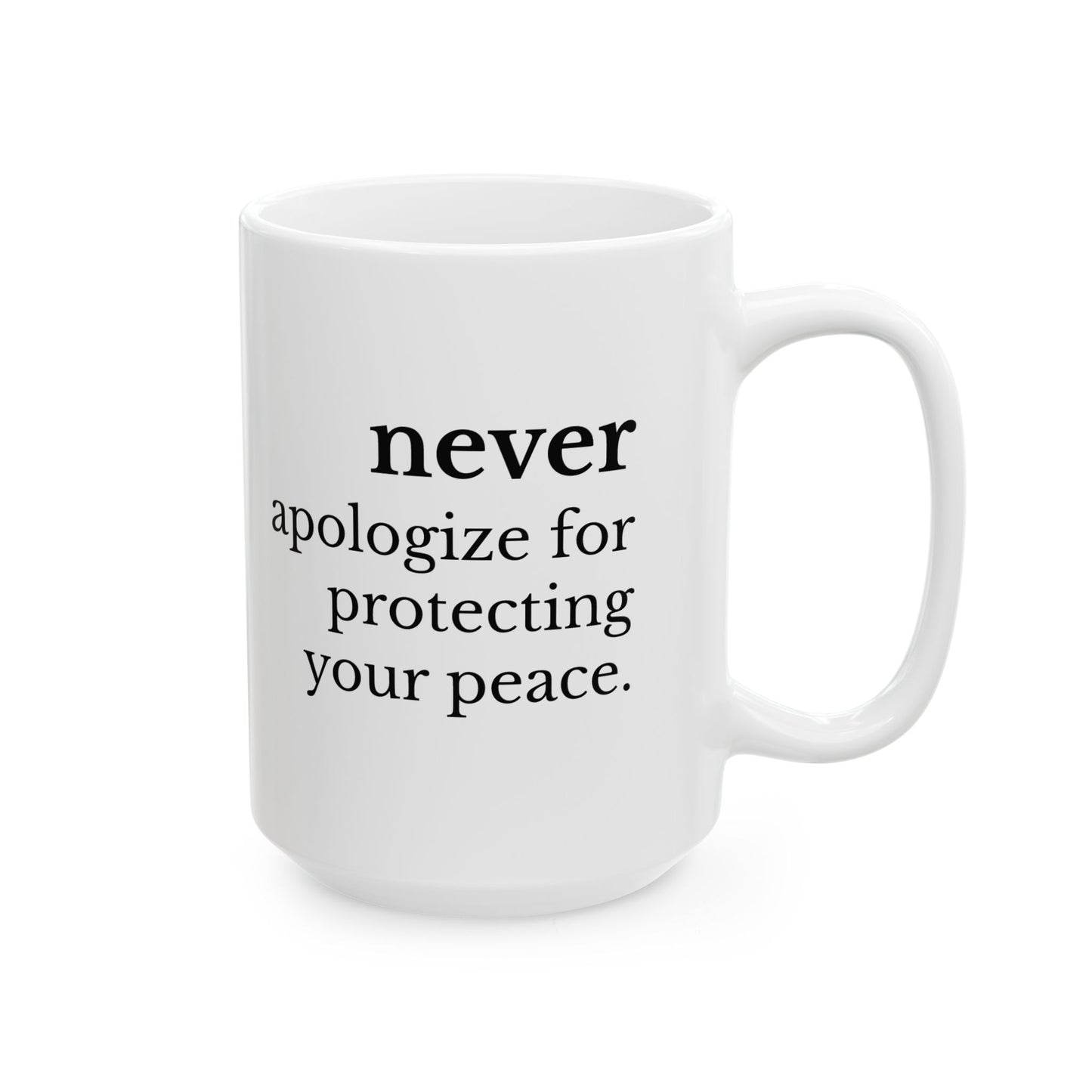 Never Apologize for Protecting Your Peace Mug