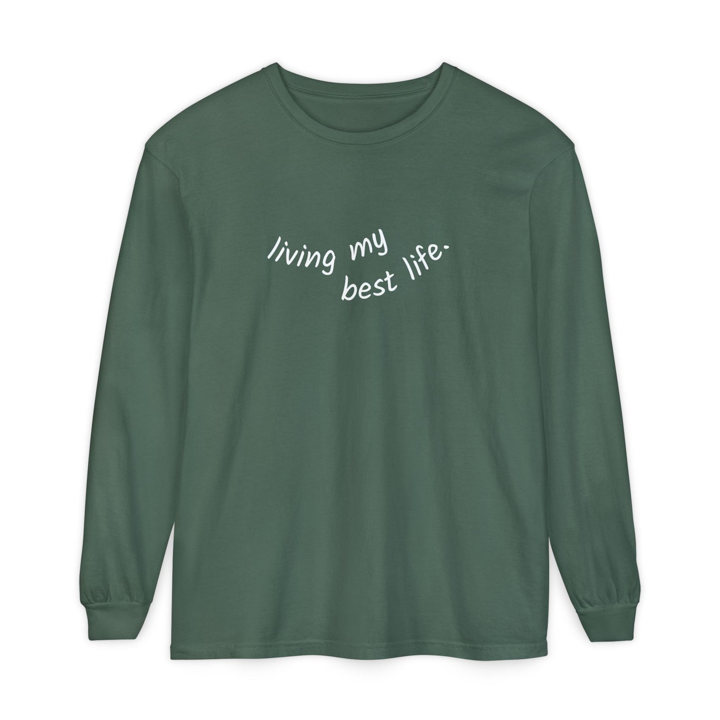 Living My Best Life Long Sleeve T-Shirt