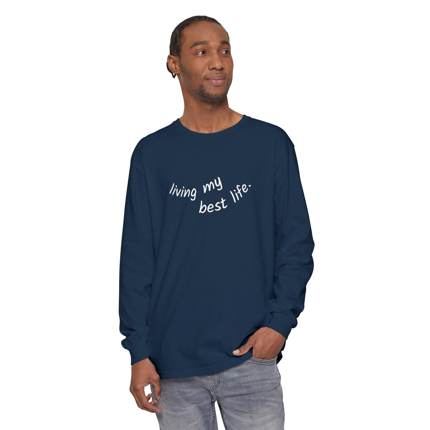 Living My Best Life Long Sleeve T-Shirt