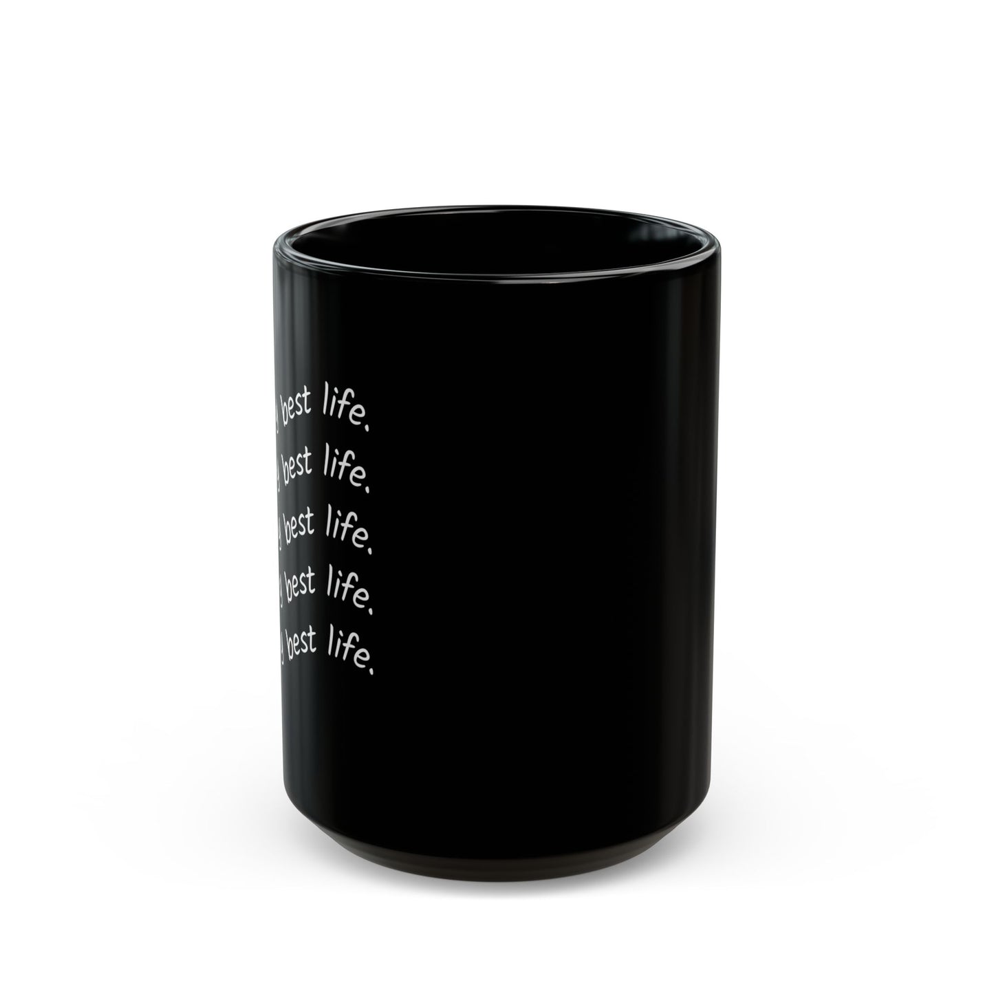 Living My Best Life Mug | Black 11oz, 15oz
