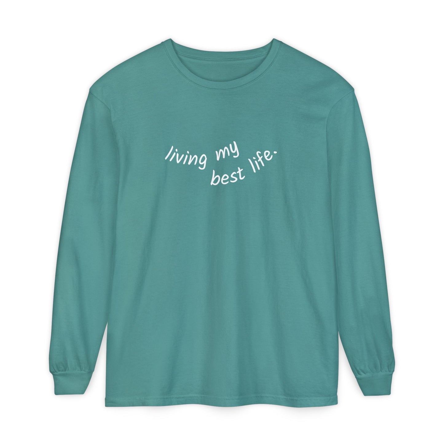 Living My Best Life Long Sleeve T-Shirt