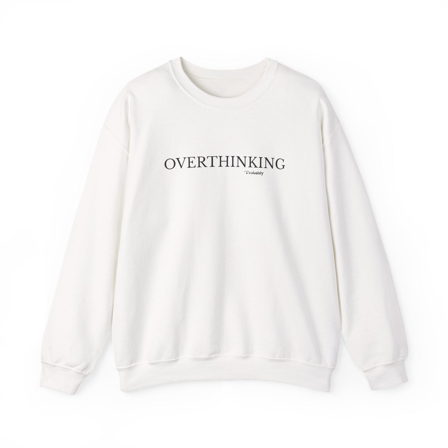Overthinking Probably Unisex Crewneck Sweatshirt