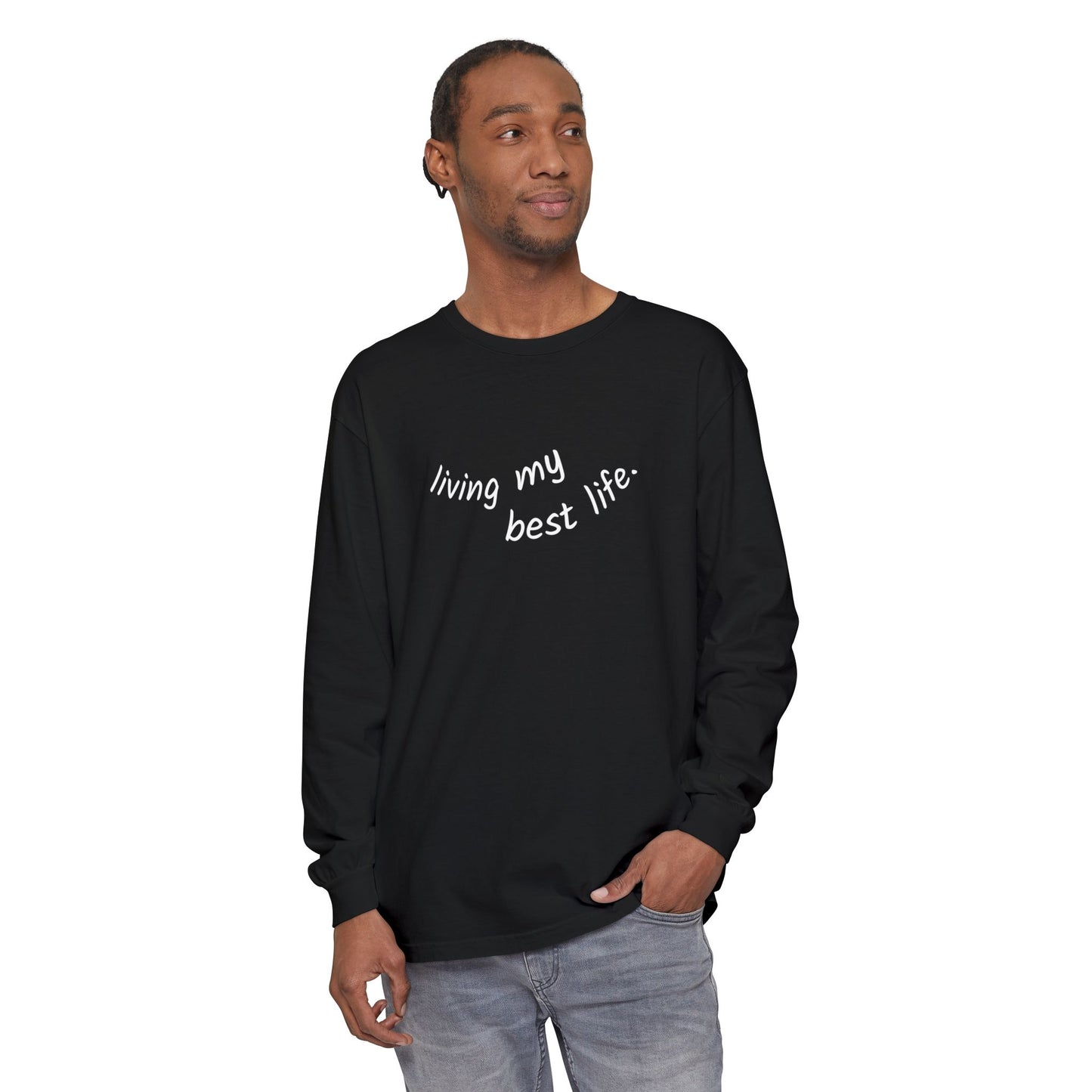 Living My Best Life Long Sleeve T-Shirt