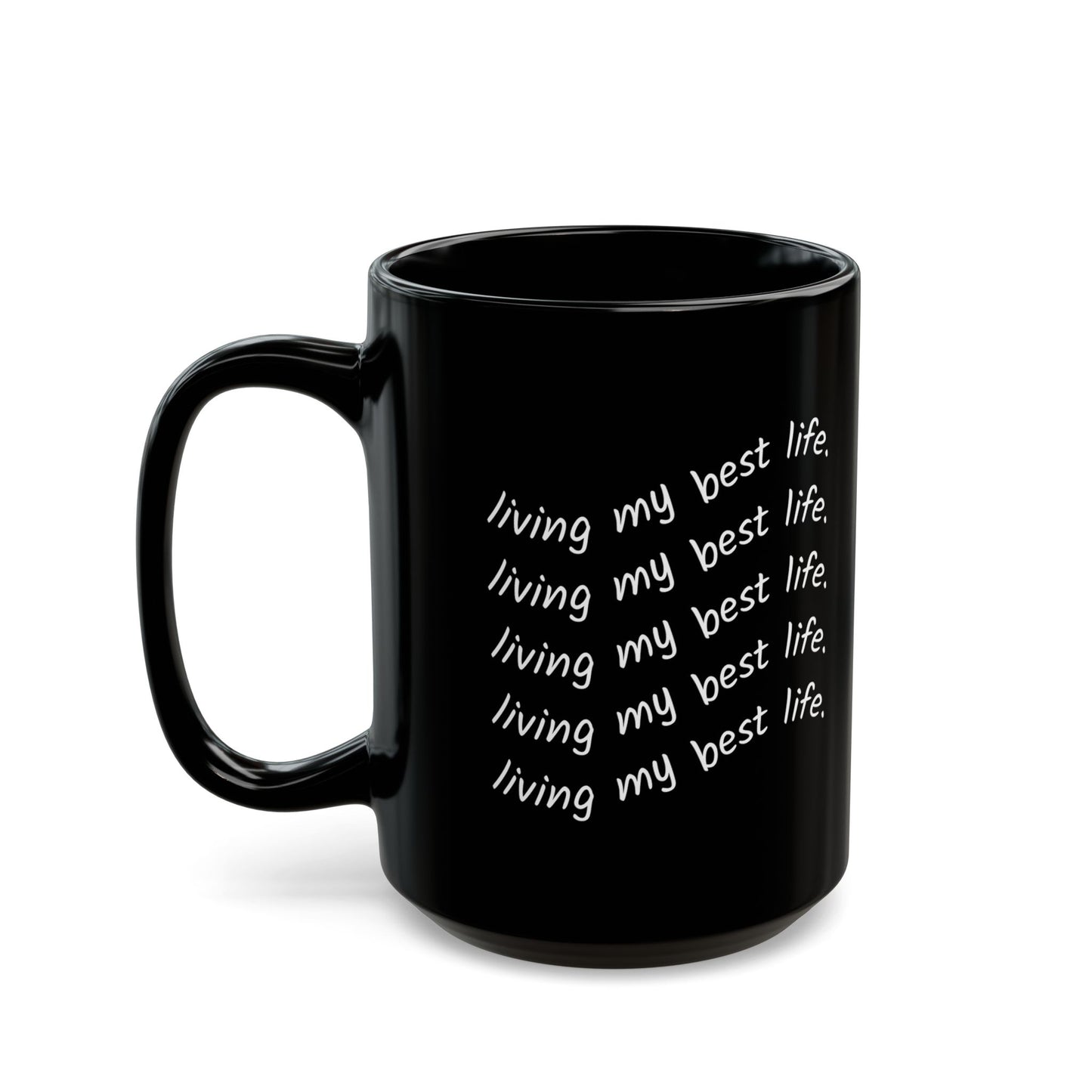 Living My Best Life Mug | Black 11oz, 15oz