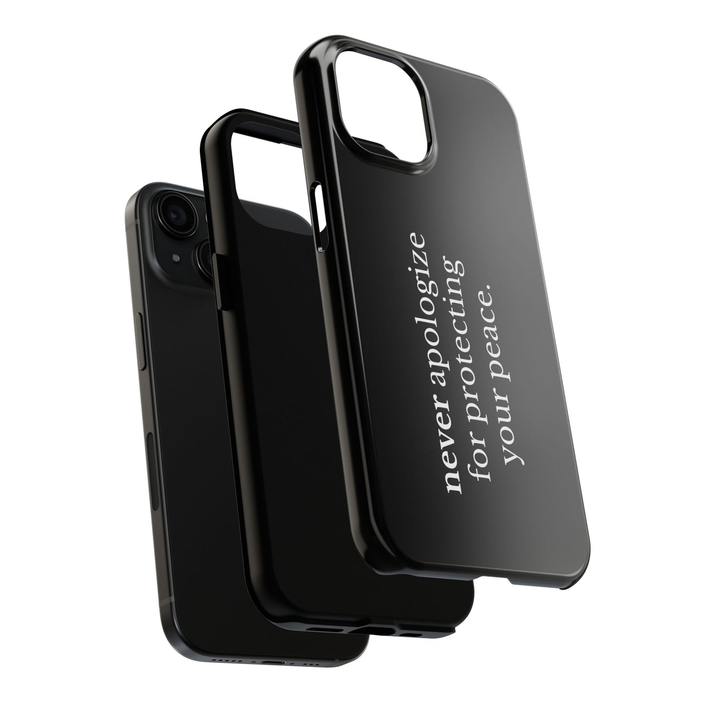 Never Apologize for Protecting Your Peace Phone Case