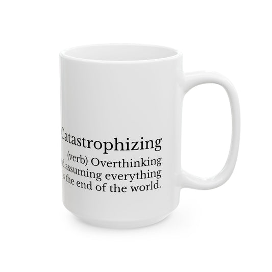 Catastrophizing Mug