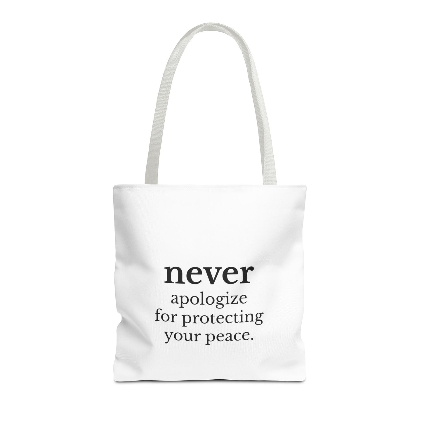 Never Apologize for Protecting Your Peace Tote Bag | White