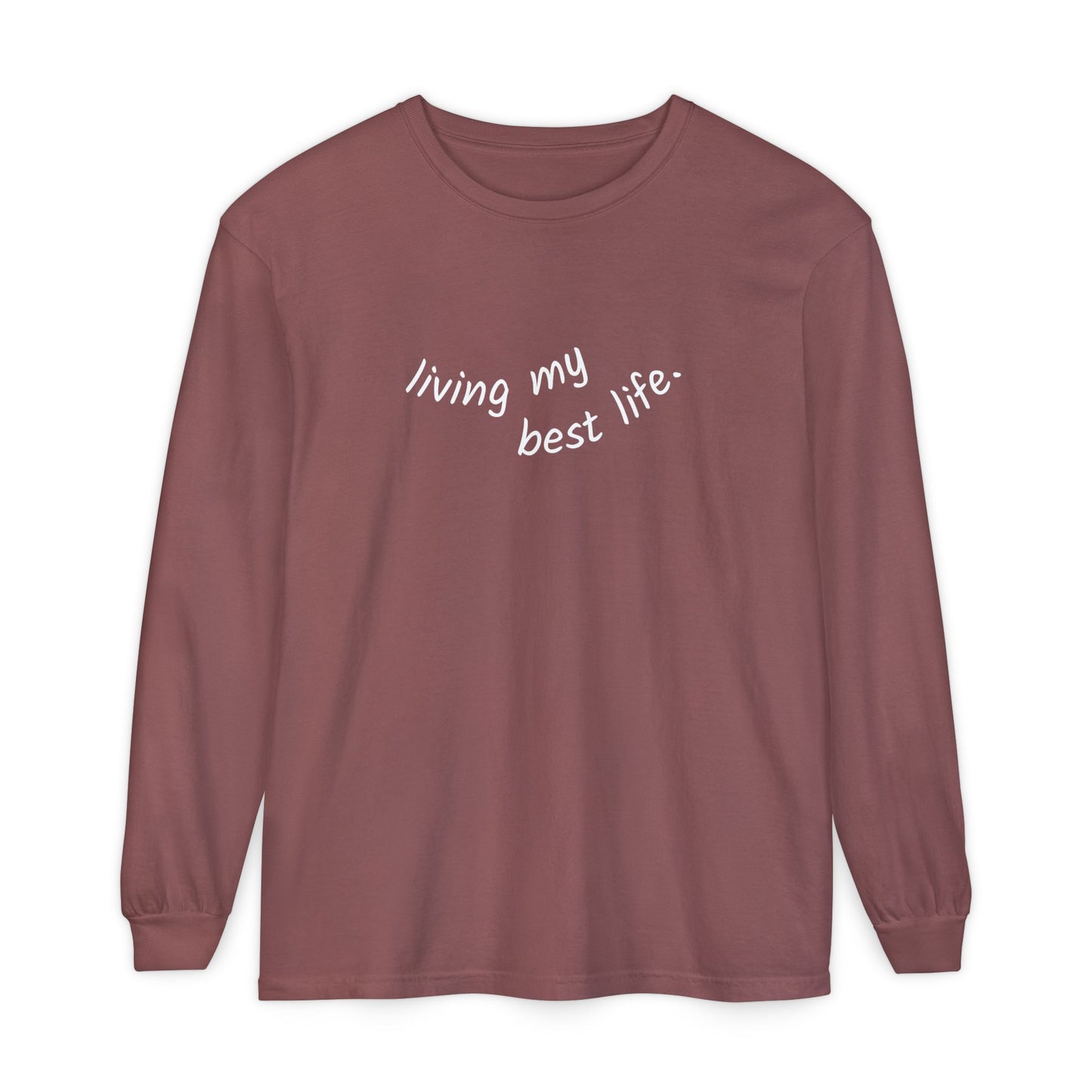 Living My Best Life Long Sleeve T-Shirt