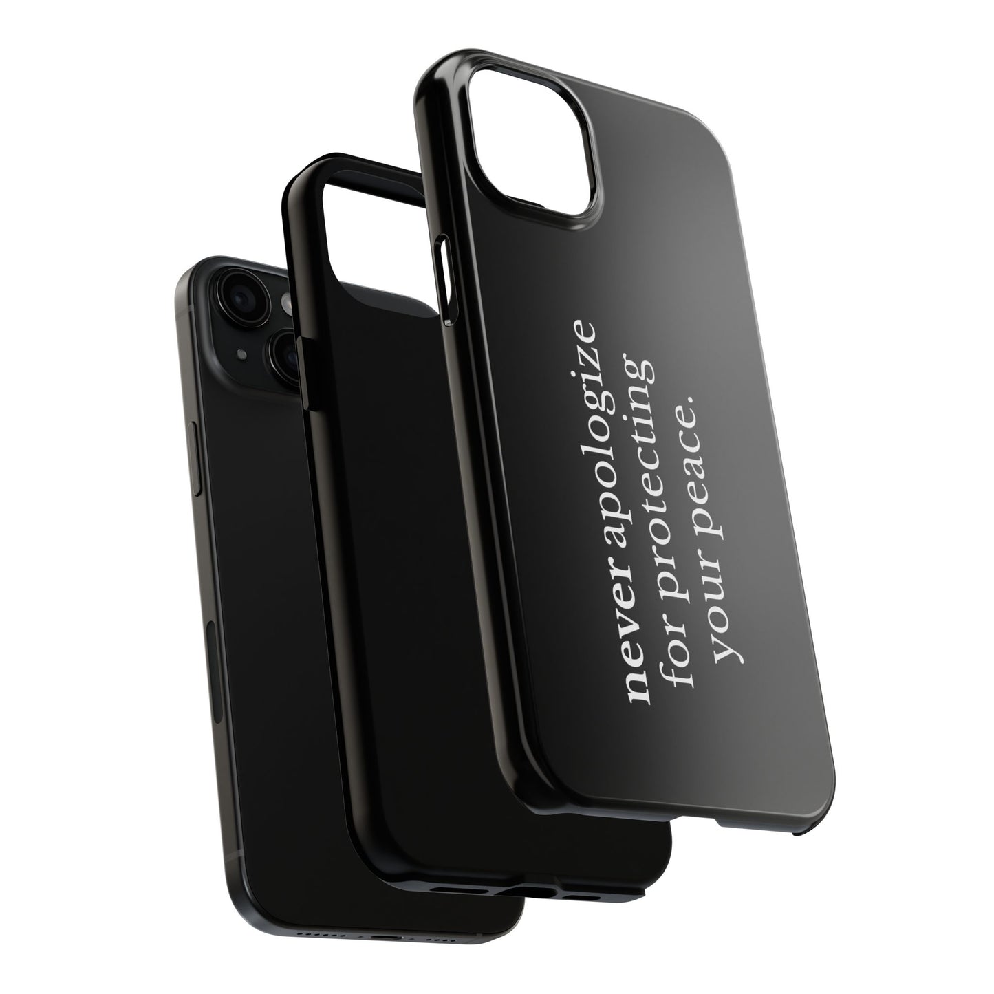 Never Apologize for Protecting Your Peace Phone Case