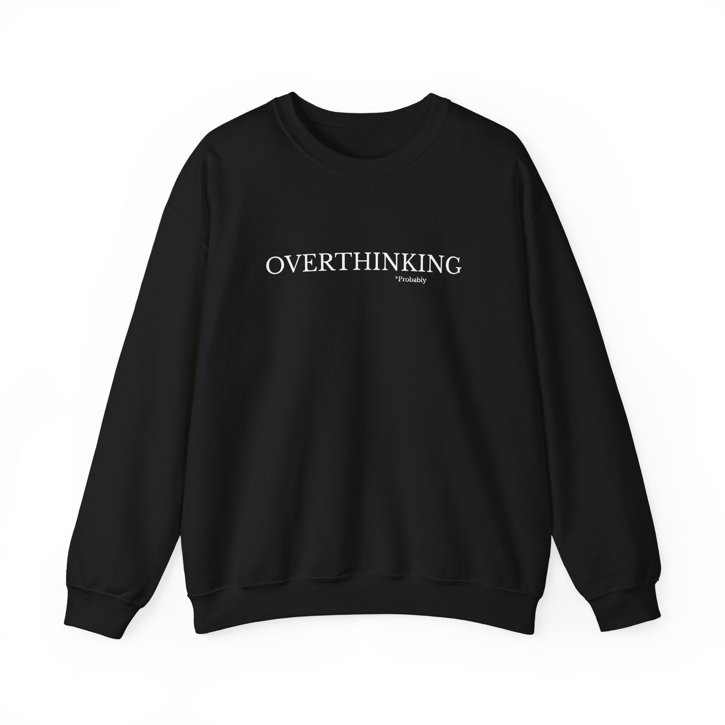 Overthinking Probably Unisex Crewneck Sweatshirt