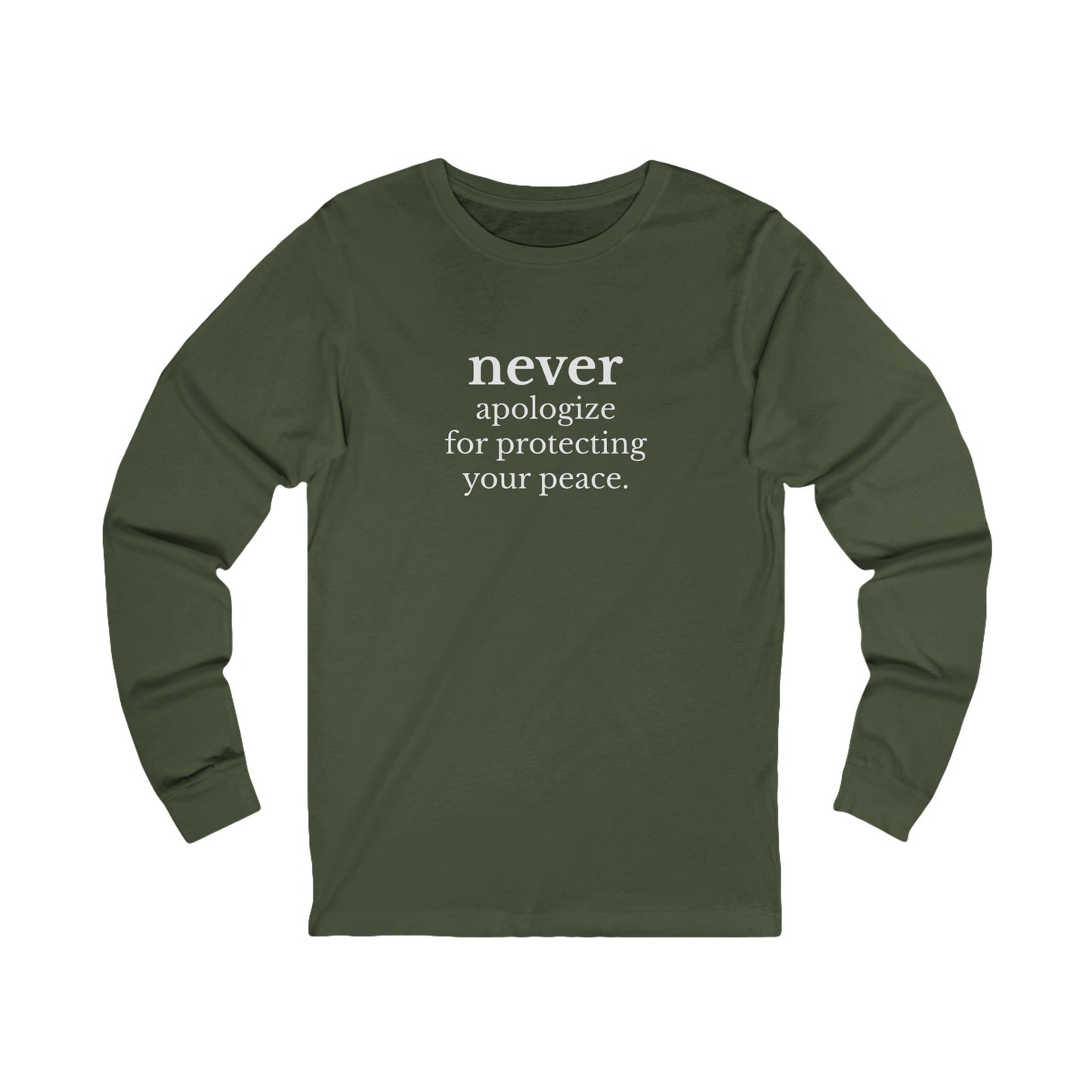 Never Apologize Long Sleeve Tee