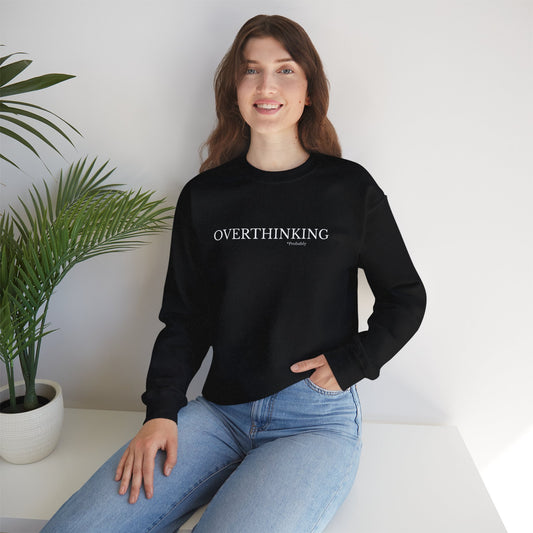 Overthinking Probably Unisex Crewneck Sweatshirt