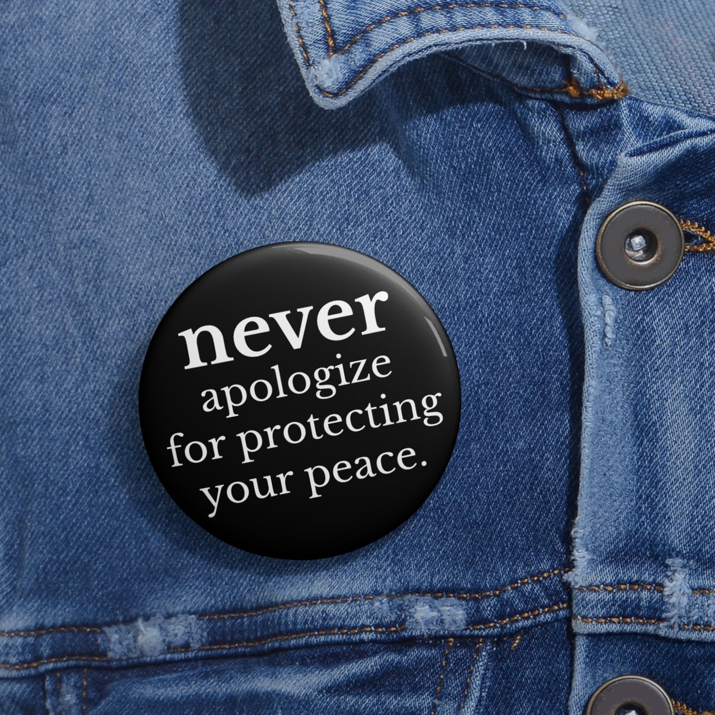 Never Apologize for Protecting Your Peace Pin