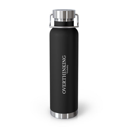 Overthinking Insulated Water Bottle - 22oz