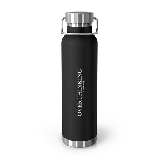 Overthinking Insulated Water Bottle - 22oz