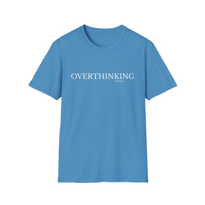 Overthinking Unisex T-Shirt