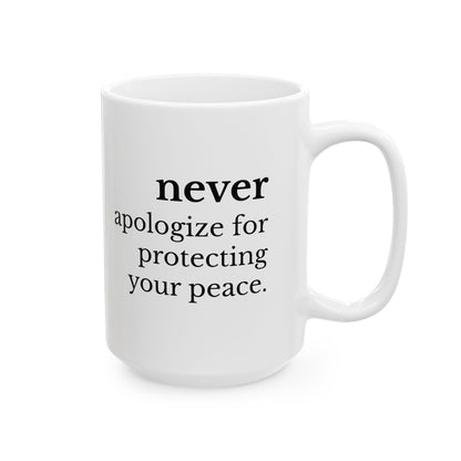 Never Apologize for Protecting Your Peace Mug