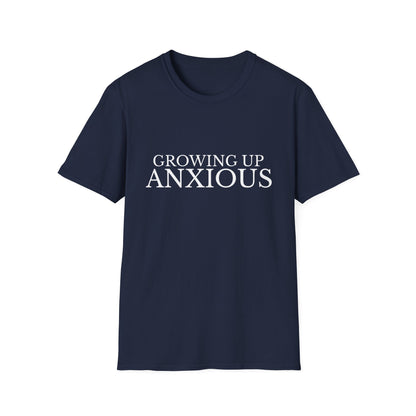 Growing Up Anxious Unisex T-Shirt