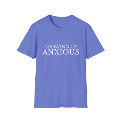 Growing Up Anxious Unisex T-Shirt