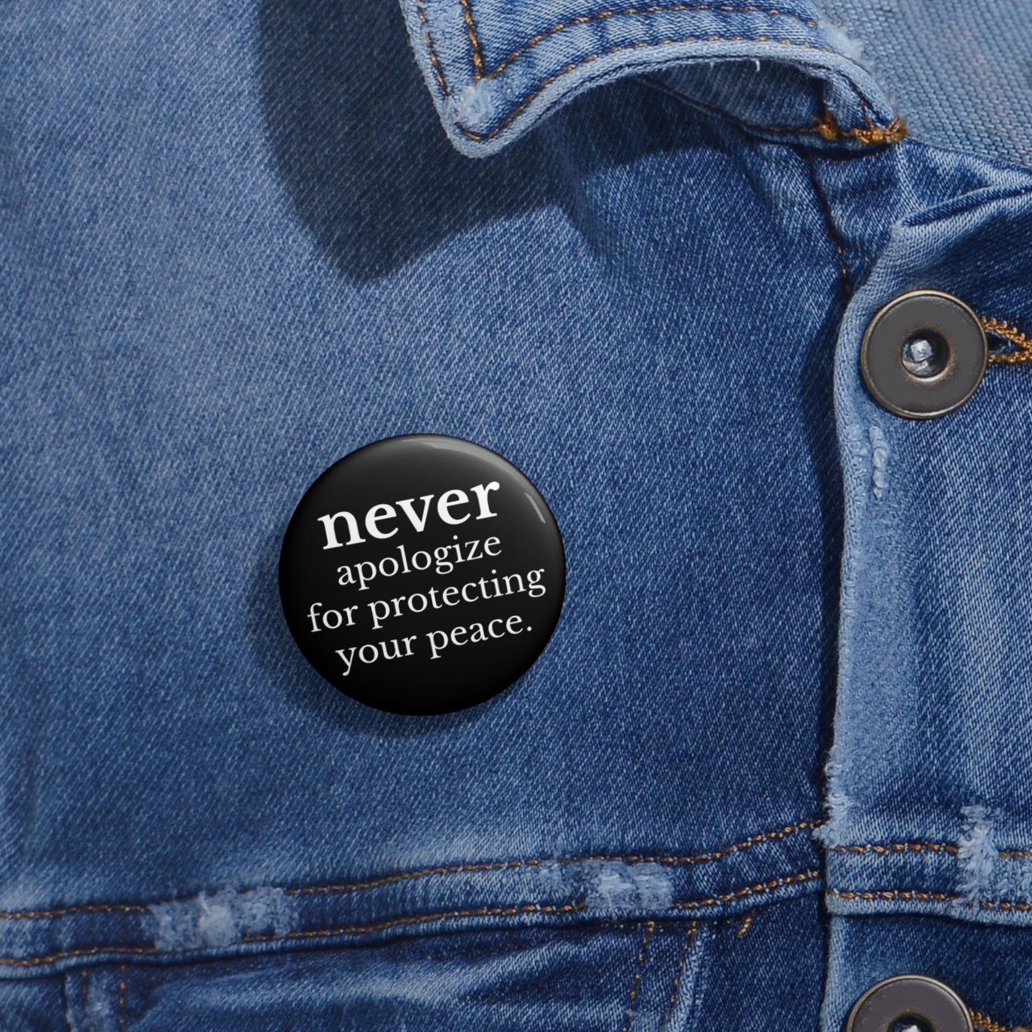 Never Apologize for Protecting Your Peace Pin