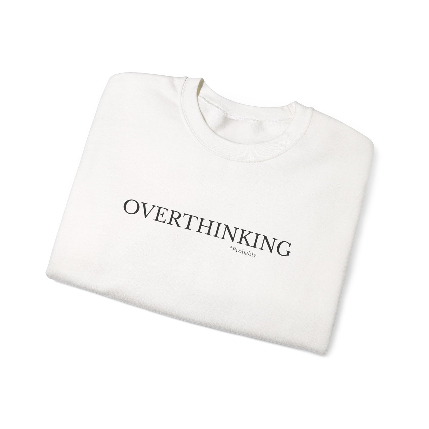 Overthinking Probably Unisex Crewneck Sweatshirt