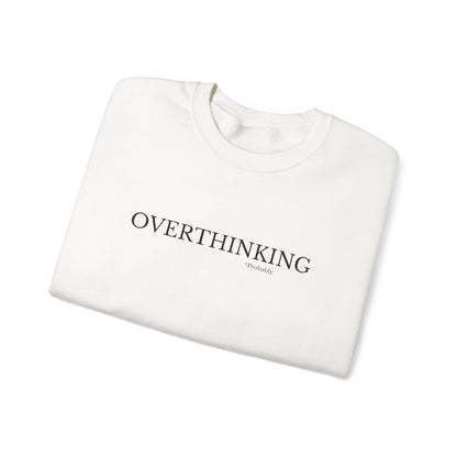 Overthinking Probably Unisex Crewneck Sweatshirt