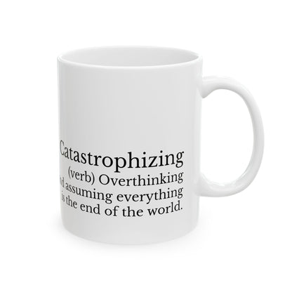Catastrophizing Mug