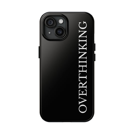 Overthinking Phone Case