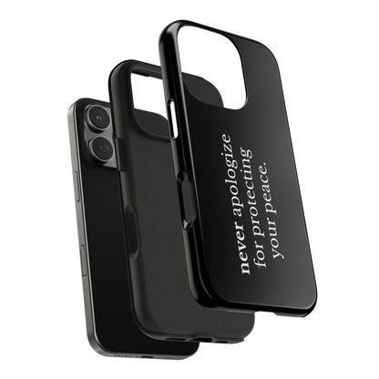 Never Apologize for Protecting Your Peace Phone Case