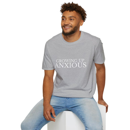 Growing Up Anxious Unisex T-Shirt