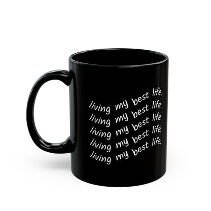 Living My Best Life Mug | Black 11oz, 15oz