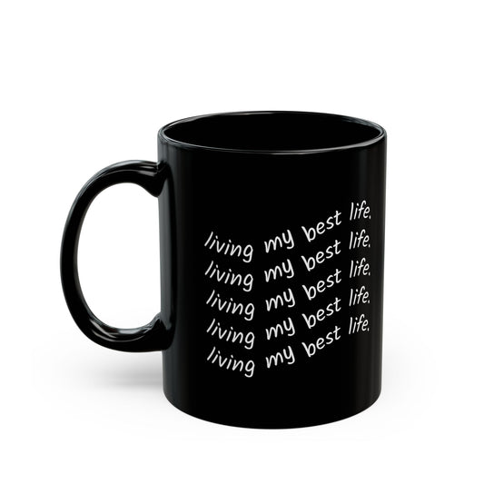 Living My Best Life Mug | Black 11oz, 15oz