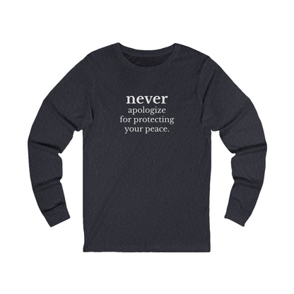 Never Apologize Long Sleeve Tee