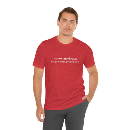 Never Apologize Unisex T-Shirt