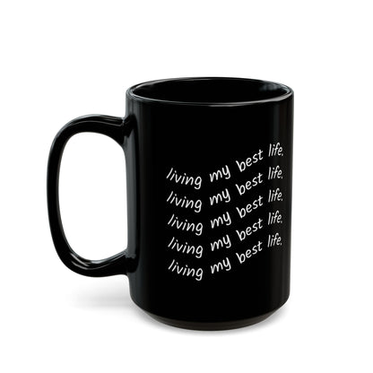 Living My Best Life Mug | Black 11oz, 15oz