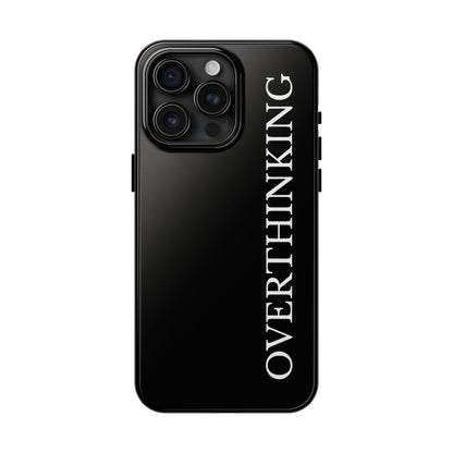 Overthinking Phone Case