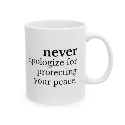 Never Apologize for Protecting Your Peace Mug