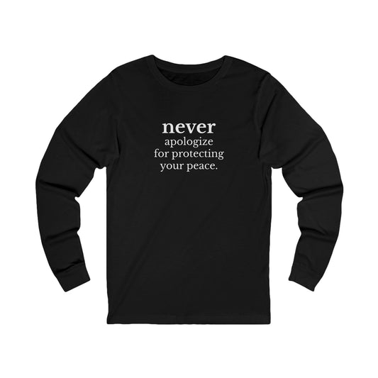 Never Apologize Long Sleeve Tee