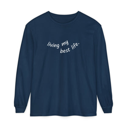 Living My Best Life Long Sleeve T-Shirt