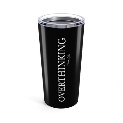 Overthinking 20oz Tumbler