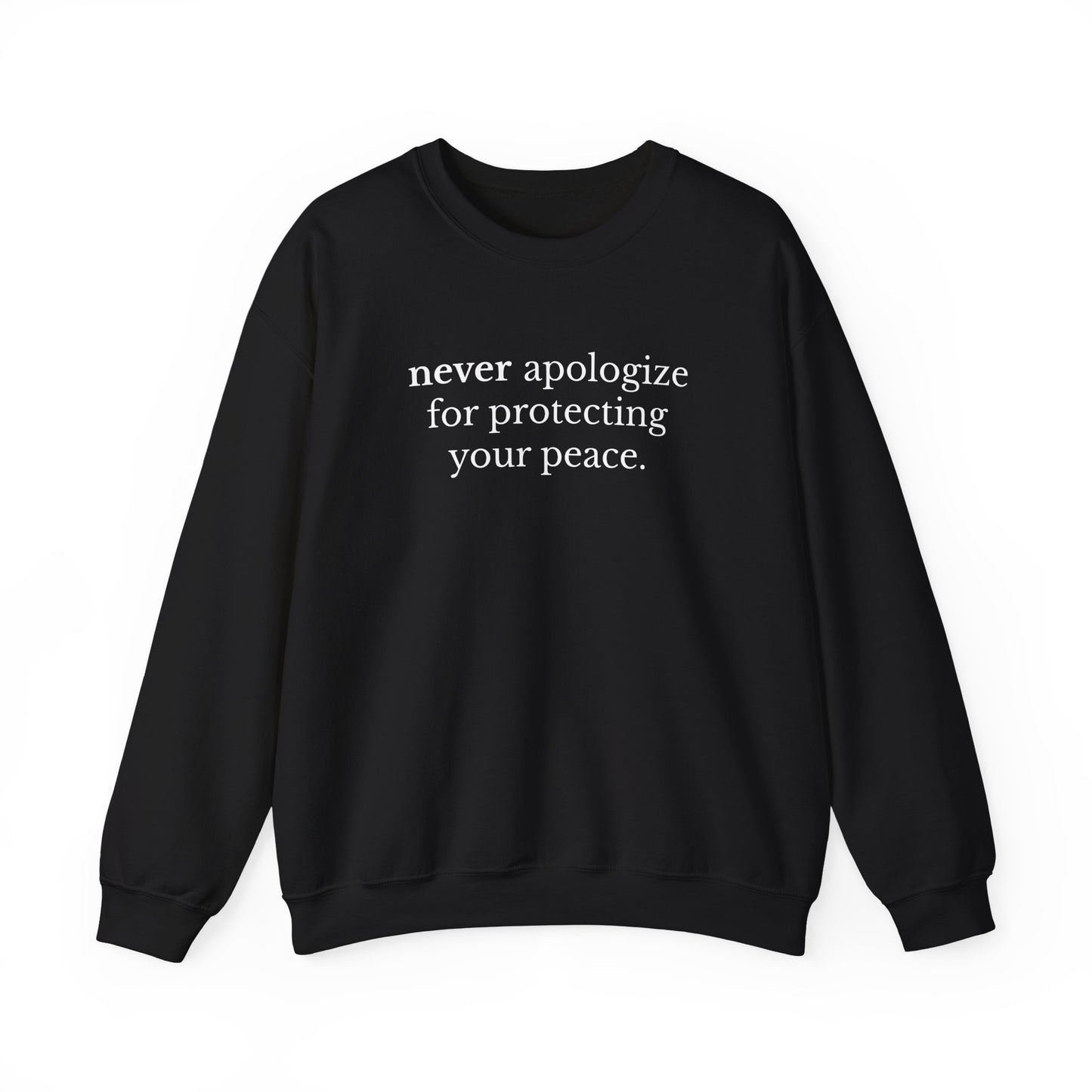 Never Apologize Unisex Crewneck Sweatshirt