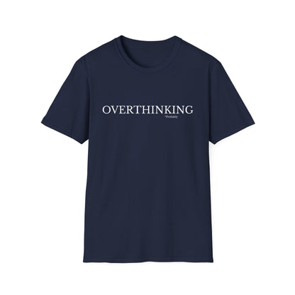 Overthinking Unisex T-Shirt