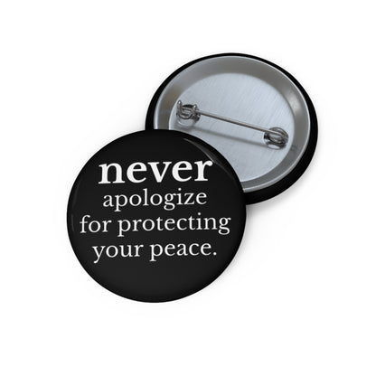 Never Apologize for Protecting Your Peace Pin