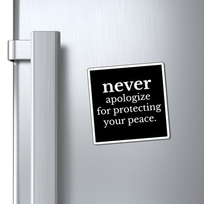 Never Apologize for Protecting Your Peace Magnet