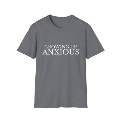 Growing Up Anxious Unisex T-Shirt