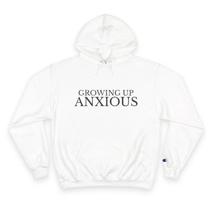 Growing Up Anxious Champion Hoodie