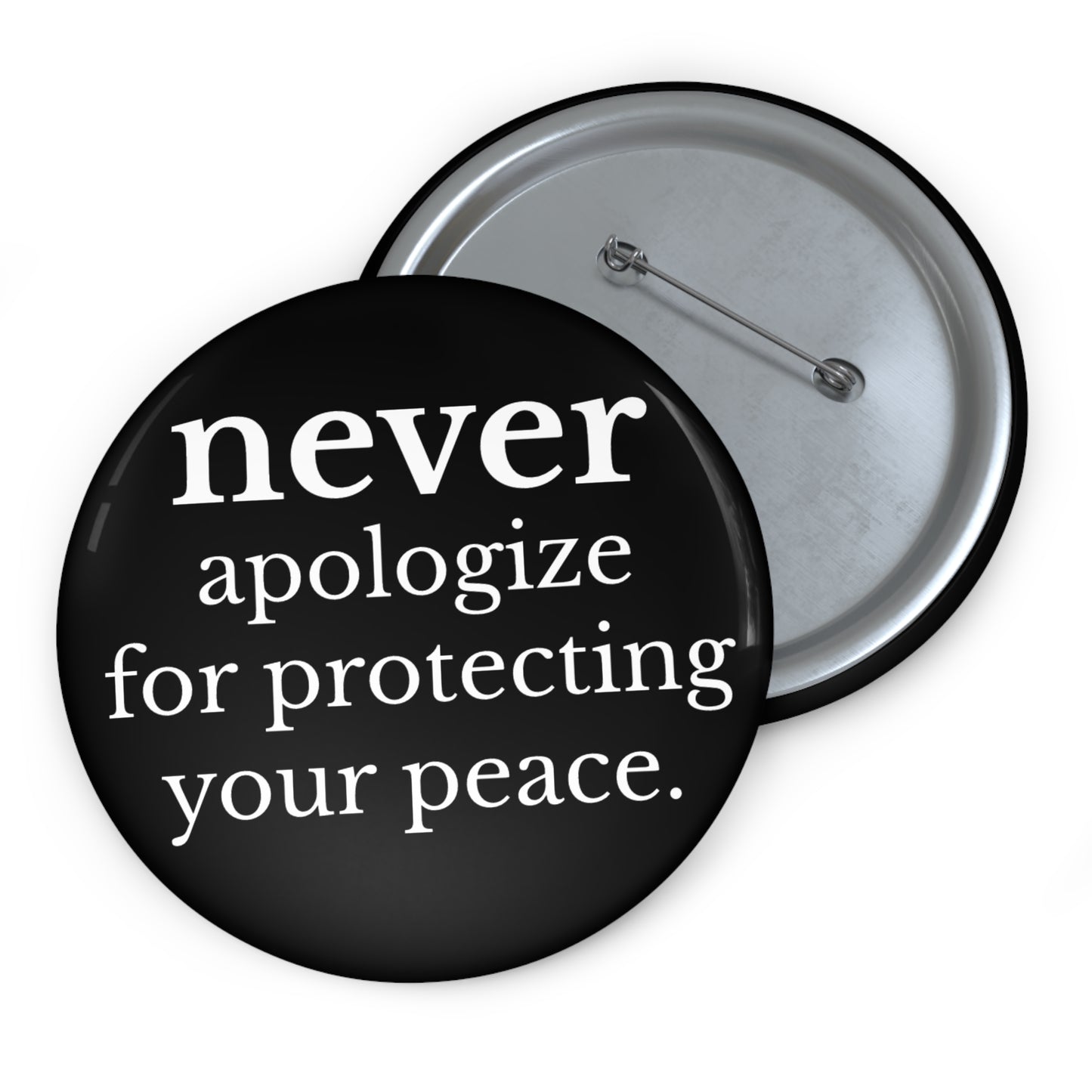 Never Apologize for Protecting Your Peace Pin
