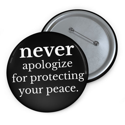 Never Apologize for Protecting Your Peace Pin
