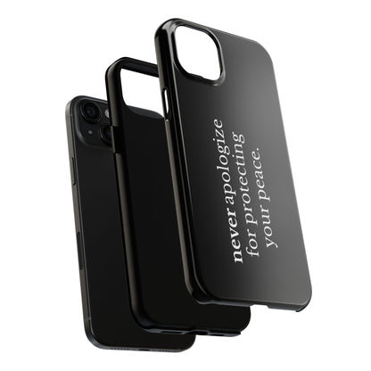 Never Apologize for Protecting Your Peace Phone Case