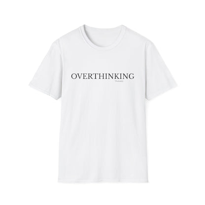 Overthinking Unisex T-Shirt
